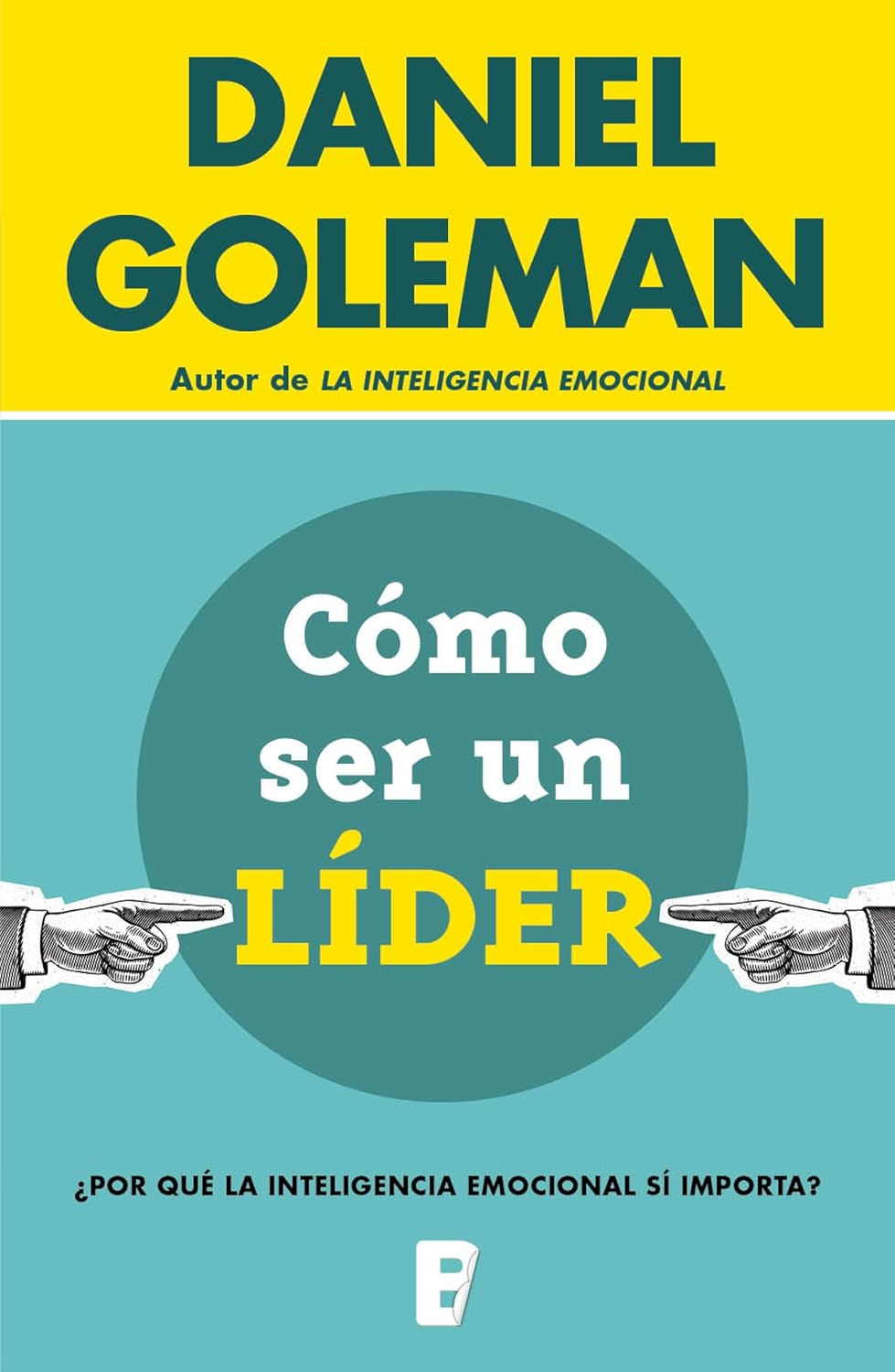 Cómo ser un Lider - Daniel Goleman